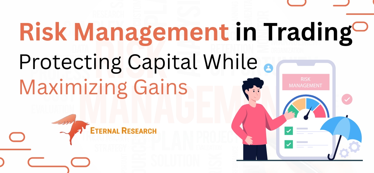 Risk Management in Trading: Protecting Capital While Maximizing Gains